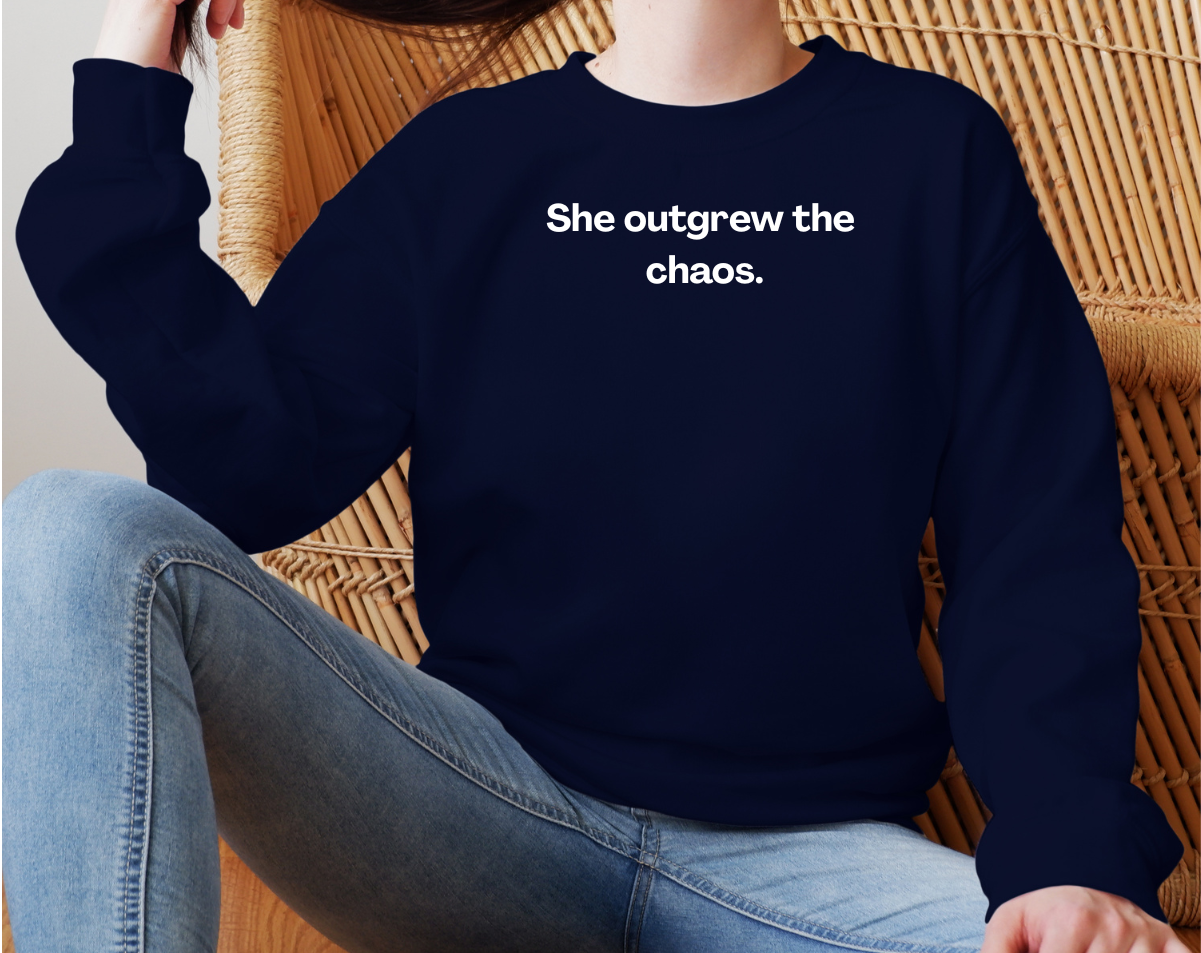 She Outgrew the Chaos Sweatshirt - Adult